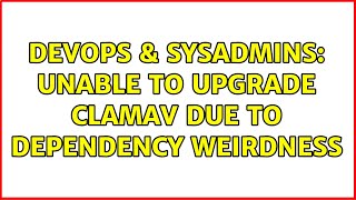 Celebrity DevOps & SysAdmins: Unable to upgrade clamav due to dependency weirdness (7 Solutions!!) Profile