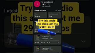 how to get audio try this audio to get 2900 Plus subscribers
