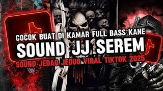 Download Lagu DJ SOUND JJ SEREM V57 FULL BASS GACOR KANE COCOK BUAT DI KAMAR VIRAL TIKTOK TERBARU 2025 🎧 MP3