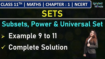 Class 11th Maths | Subsets, Power & Universal Set | Example 9 to 11 | Chapter 1 : Sets