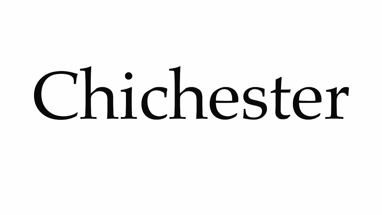 How to Pronounce Chichester YouTube