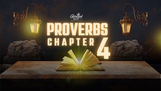 Proverbs 4 - “The Path of Wisdom”