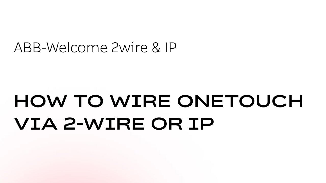 ABB Welcome 2wire & IP - How to wire OneTouch via 2-wire or IP - YouTube