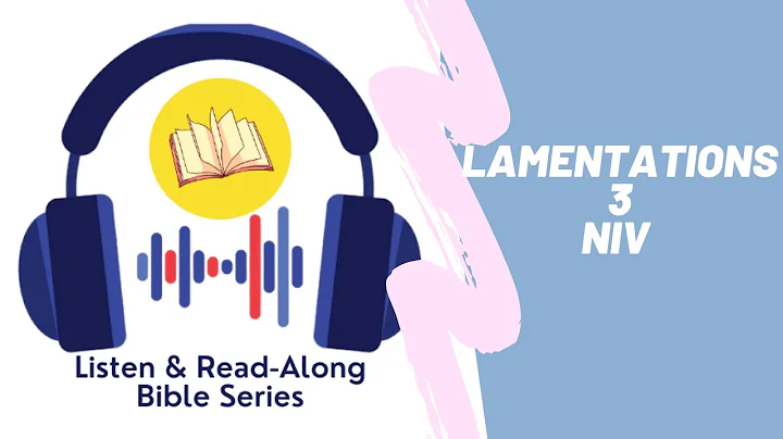 Lamentations 3 | NIV | Listen & Read-Along Bible Series