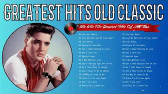 Golden Oldies Greatest Hits 🎶 50s 60s 70s Classics | Best of Elvis, Engelbert, Carpenters