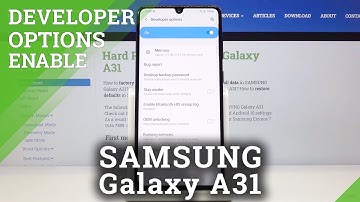 How to Enable Developer Settings in SAMSUNG Galaxy A31 – Developer Options