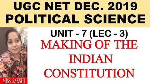 Making of INDIAN  Constitution Lec 3 unit 7 ugc net 2019