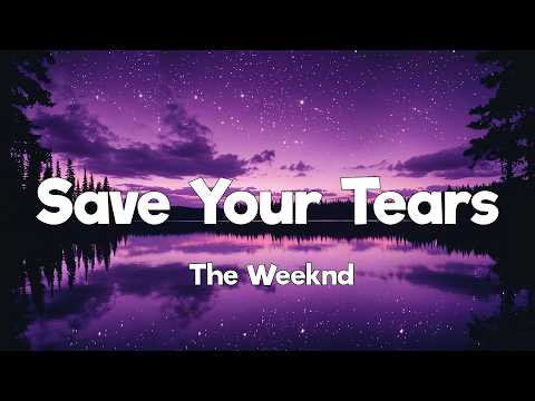 The Weeknd - Save Your Tears (Lyrics)