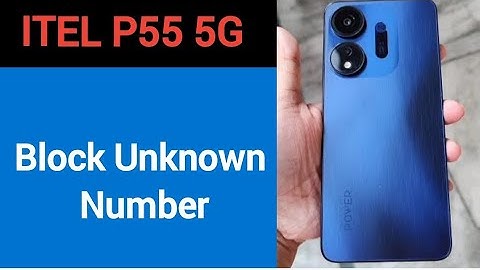 Itel P55 5G me unknown Number Block kaise kare, how to block unknown Number