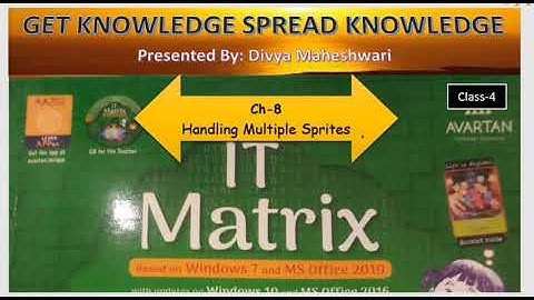 COMPUTER IT MATRIX PART-1 CLASS-4 CH-8 HANDLING MULTIPLE SPRITES