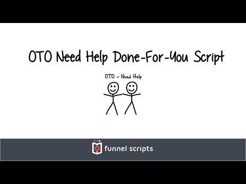 OTO Need Help Done-For-You Script - FunnelScripts.com