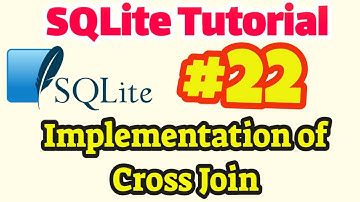 SQLite Tutorial #22: Implementation of cross Join in SQLite