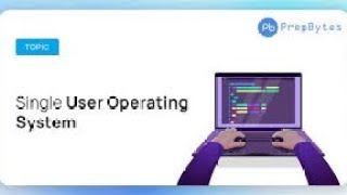 features of single user operating system
