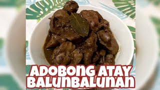 Simple Technique Sa Adobong Atay Balunbalunan Chef Dads Kitchen
