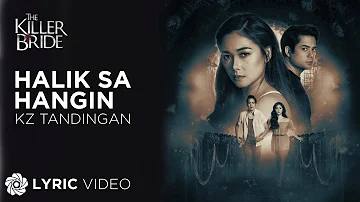 Halik Sa Hangin - KZ Tandingan (Lyrics) | "The Killer Bride" OST