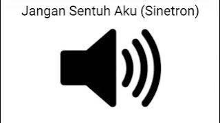 Sound Effect Jangan Sentuh Aku (Sinetron)