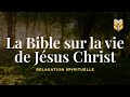 La bible sur la viede jsus christ relaxation biblevision