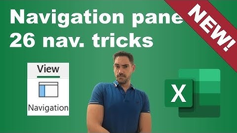 New Excel Navigation Pane + 26 Navigation tricks