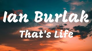 Video thumbnail of "Ian Burlak- that's life (  lyrics ) oh la la life la la life #tiktok # Instagram #staus"