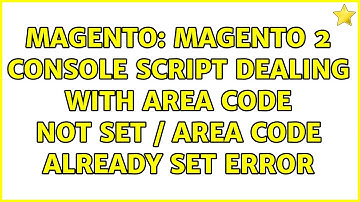 Magento: Magento 2 console script dealing with area code not set / area code already set error