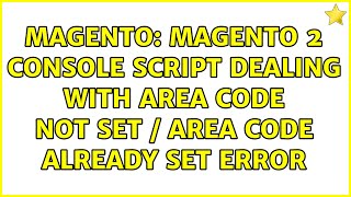 Magento: Magento 2 console script dealing with area code not set / area code already set error
