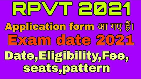 RPVT 2021|RPVT application form 2021 |RPVT 2021 exam date |Eligibility, RPVT latest news 2021