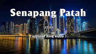 XPDC - Senapang Patah (Official Lyric Video)