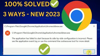 3 Ways Google Chrome-The Application Failed to Start Because Side by Side Configuration is Incorrect