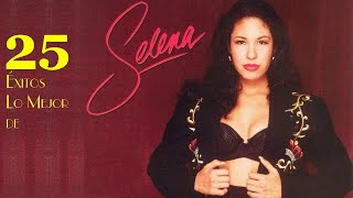 SELENA SUS ÉXITOS ROMANTICOS LO MEJOR DE LO MEJOR - SELENA 25 GRANDES CANCIONES INMORTALES MIX