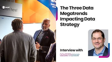 The Three Data Megatrends Impacting Data Strategy - Interview With Matt Turner, Alation