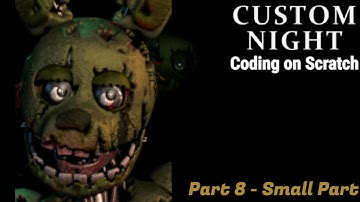 How To Make FNAF: Ultimate Custom Night in Scratch (Part 8)