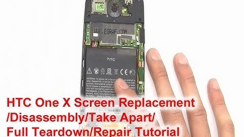 How to HTC One X Screen Replacement