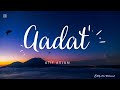 Aadat Atif Aslam Aadat Atif Aslam