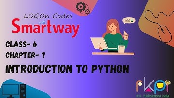 Introduction to python || Class - 6, Chapter - 7 || LOGON Codes with Smartway
