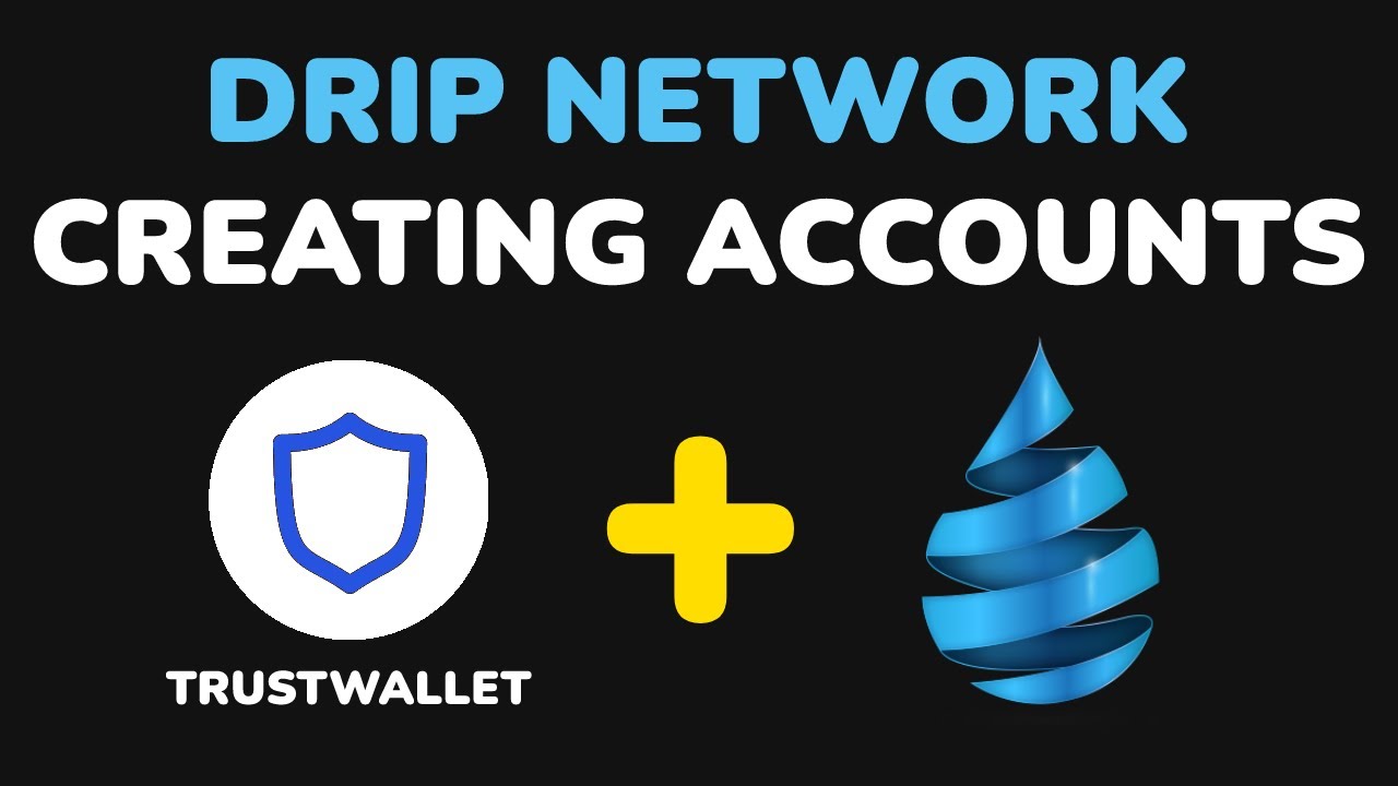 How to Create TrustWallet Accounts for DRIP - DRIP Guide (for beginners) -  YouTube