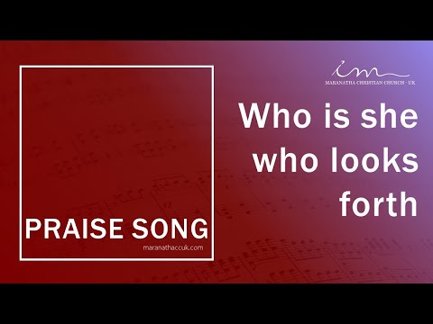 LOUVORES INTERNACIONAIS - PRAISE SONG - Who is she who looks forth - Maranatha Christian Church