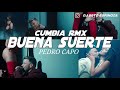 Buena suerte  cumbia rmx  pedro capo  dj beto espinoza