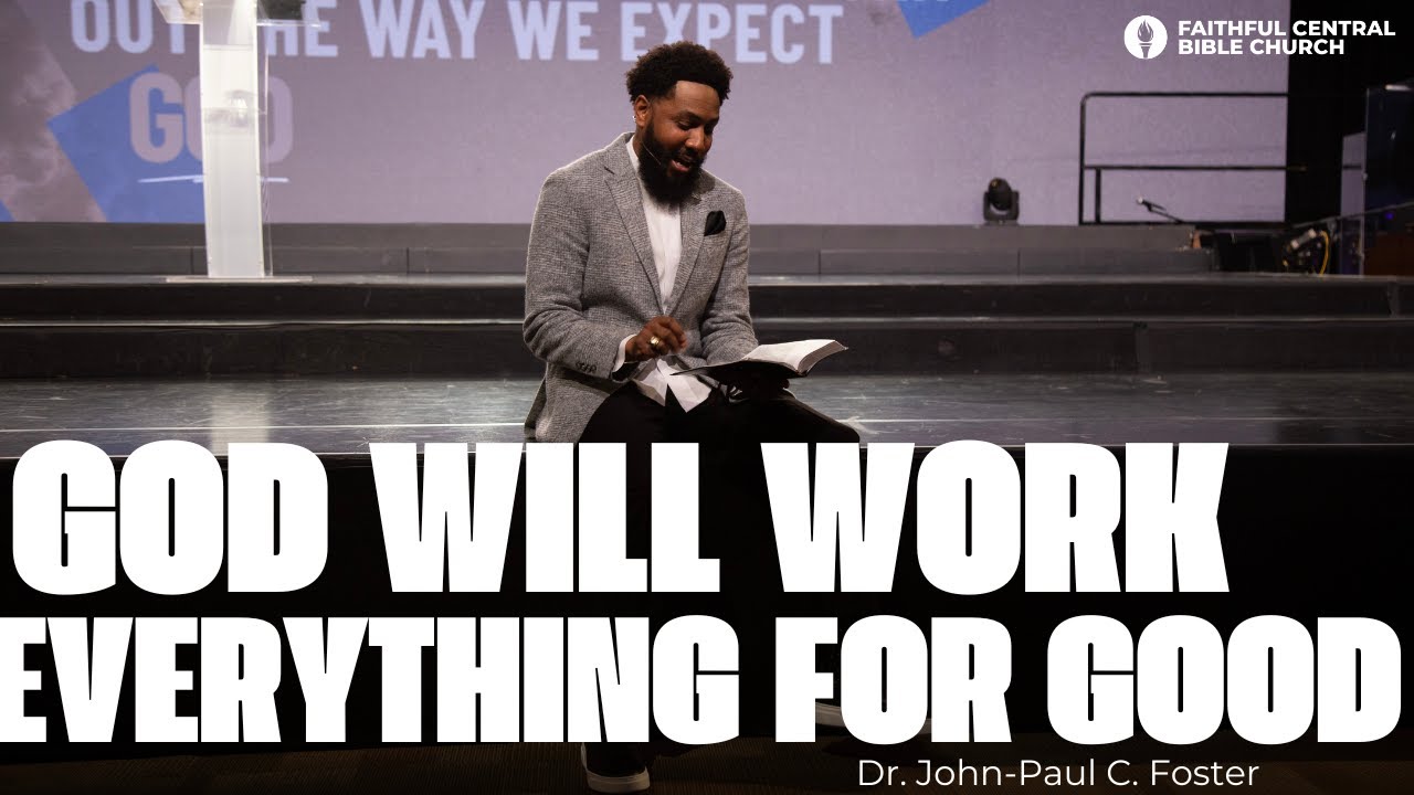 TRY GOD: God Will Work Everything for Good x Dr. JP Foster
