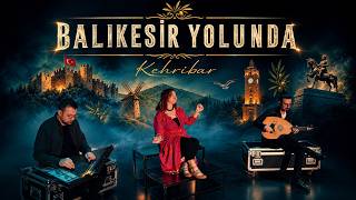 Kehribar - Balıkesir Yolunda (Official Video Klip)