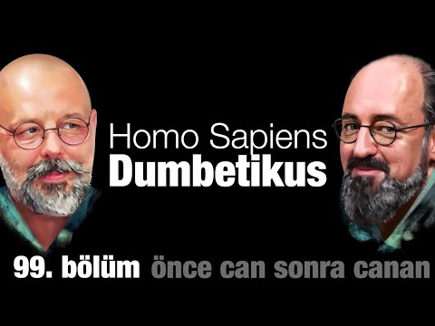 Homo Sapiens Dumbetikus | Önce CAN Sonra CANAN | 99.Bölüm