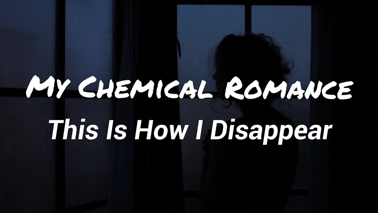 My Chemical Romance - This Is How I Disappear (Lyrics)