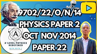 AS LEVEL PHYSICS 9702 PAPER 2 Oct Nov  2014 || Paper 22|| 9702/22/O/N/14||Fully Explained