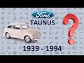 Ford Taunus Evolution (1939 - 1994)