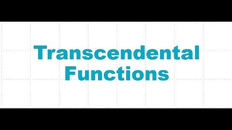 Why are Some Functions called Transcendental Functions ?