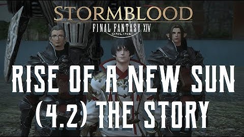Rise of a New Sun - The Story of Final Fantasy XIV: Stormblood Patch 4.2