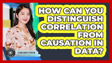 How Can You Distinguish Correlation From Causation In Data?