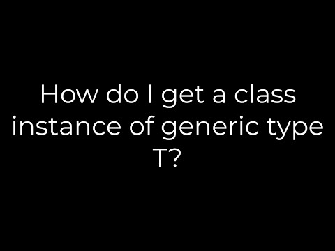 Java :How do I get a class instance of generic type T?(5solution)