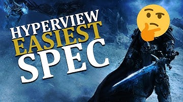 Hyperview - Easiest Spec & WoW Skill Cap