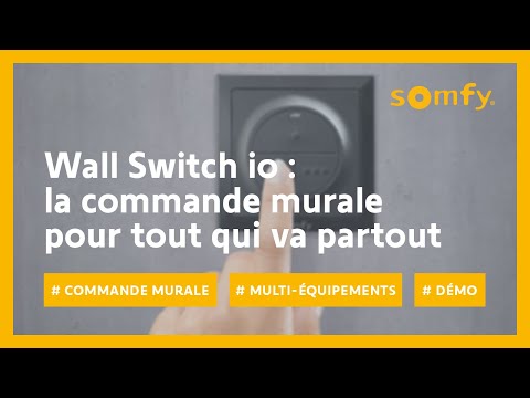 Wall Switch io :  la commande sans fil pour tout qui va partout | Somfy