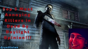 Top 5 Most Annoying Killers in Dead By Daylight Opinion!!! (outdated)